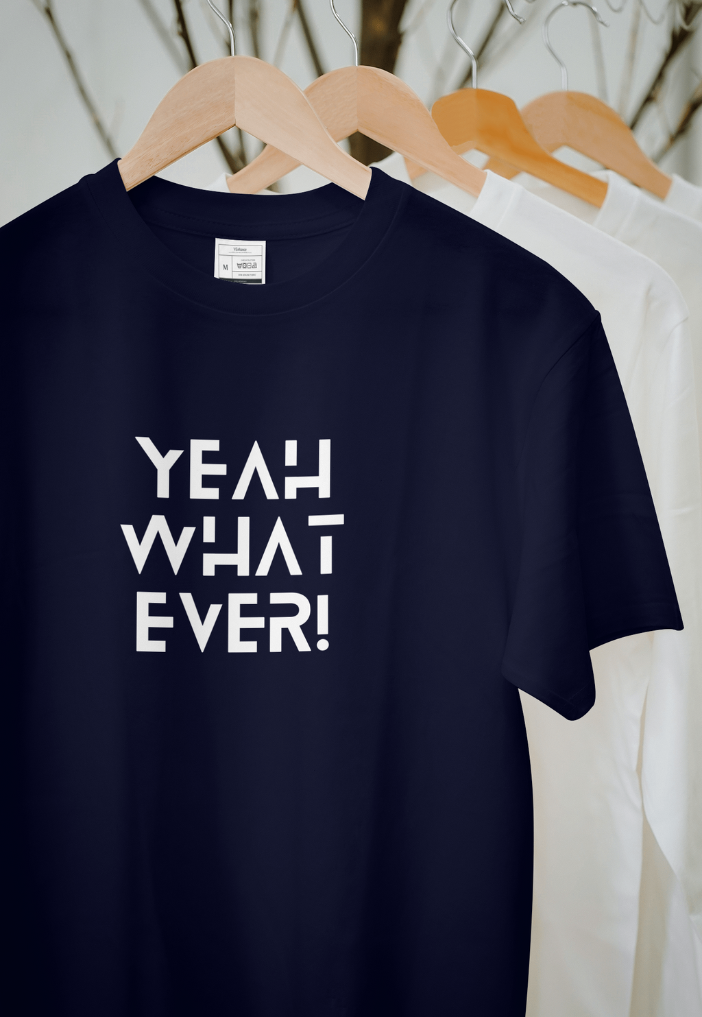VEnhance Yeah What Ever Slogan T-Shirt