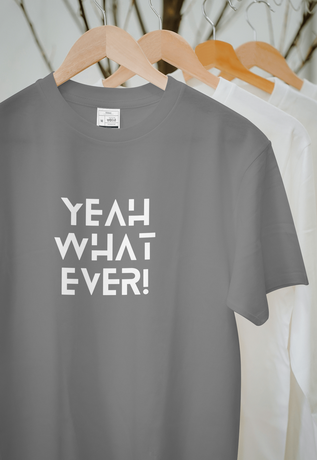 VEnhance Yeah What Ever Slogan T-Shirt