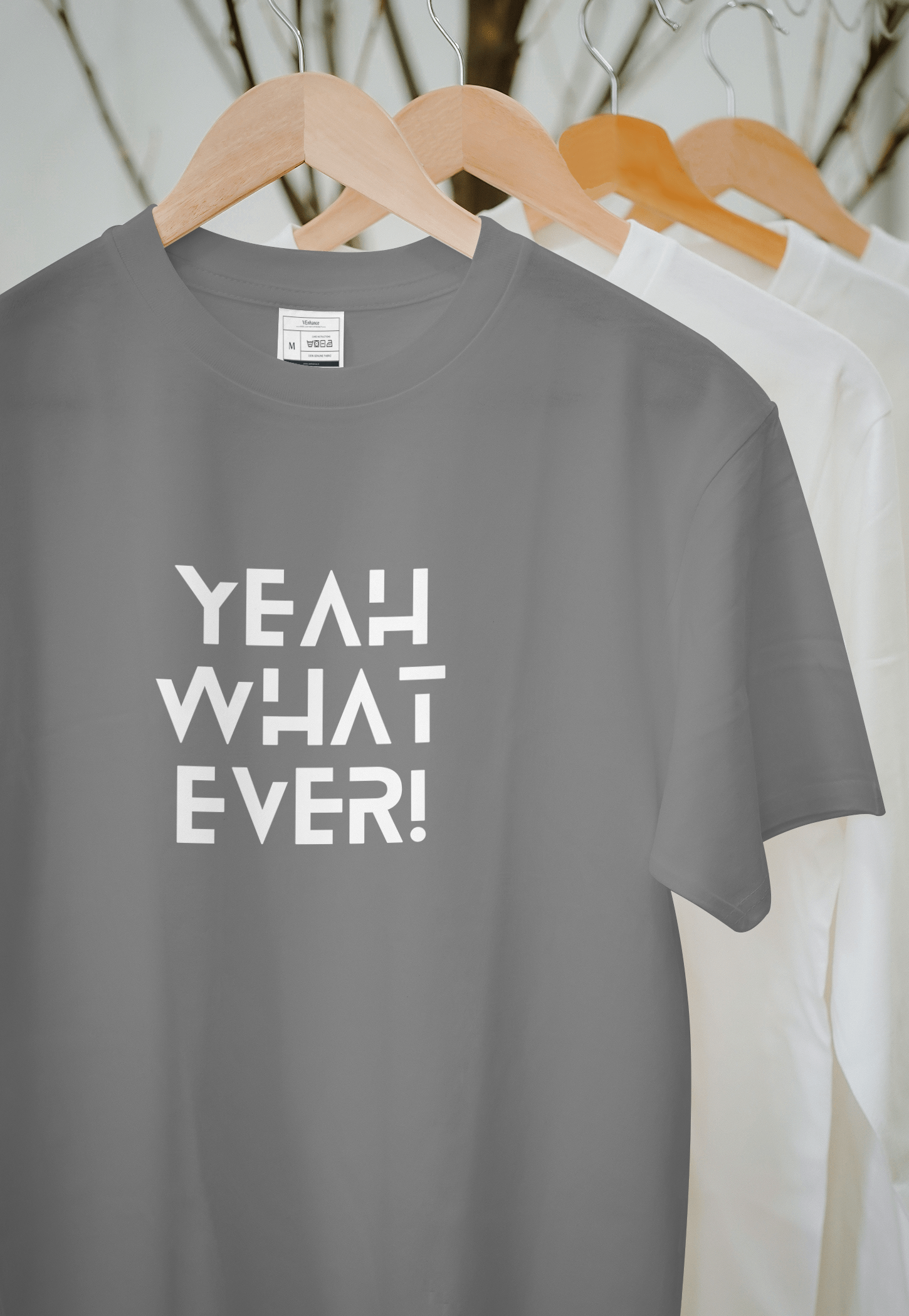 VEnhance Yeah What Ever Slogan T-Shirt