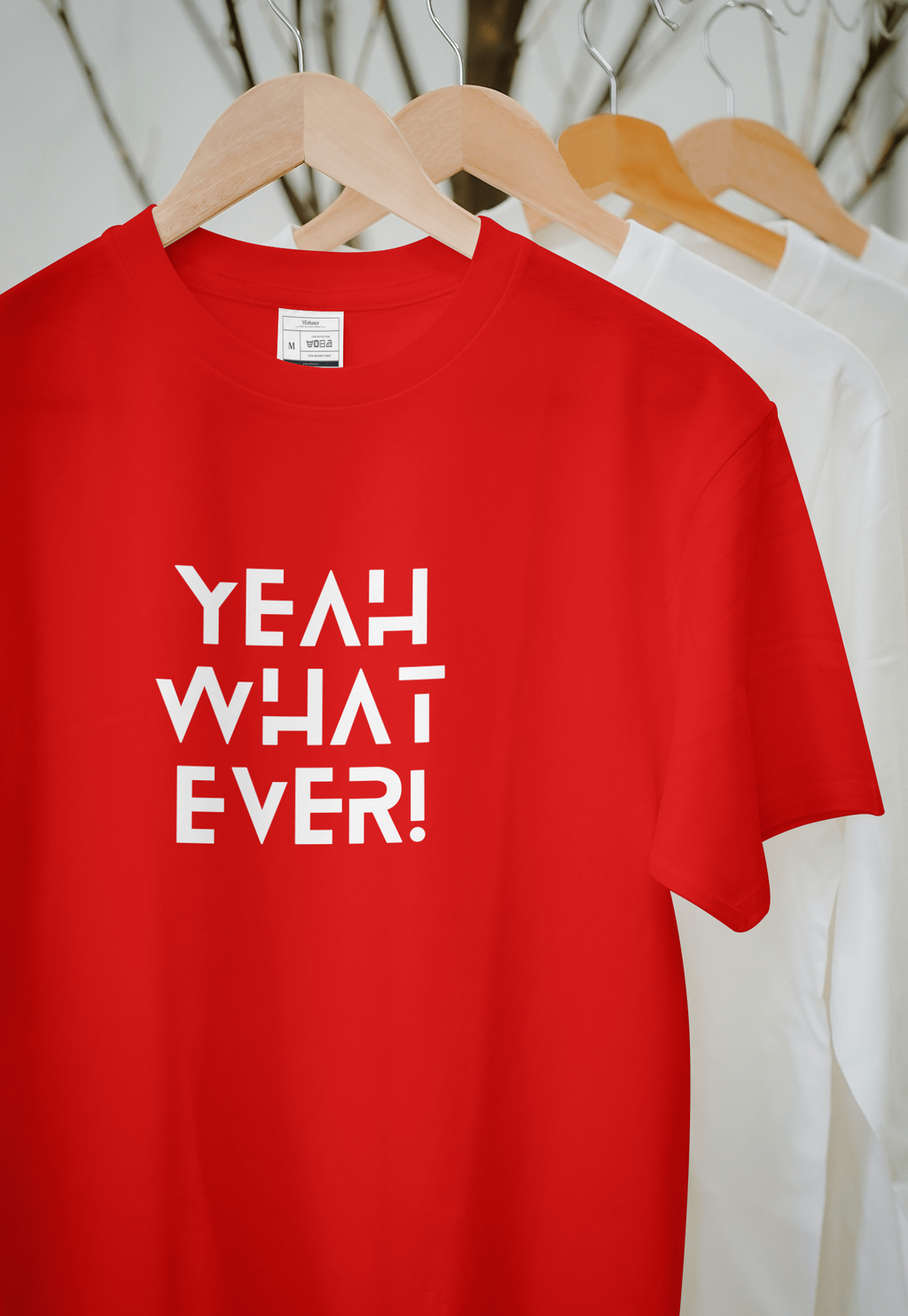 VEnhance Yeah What Ever Slogan T-Shirt